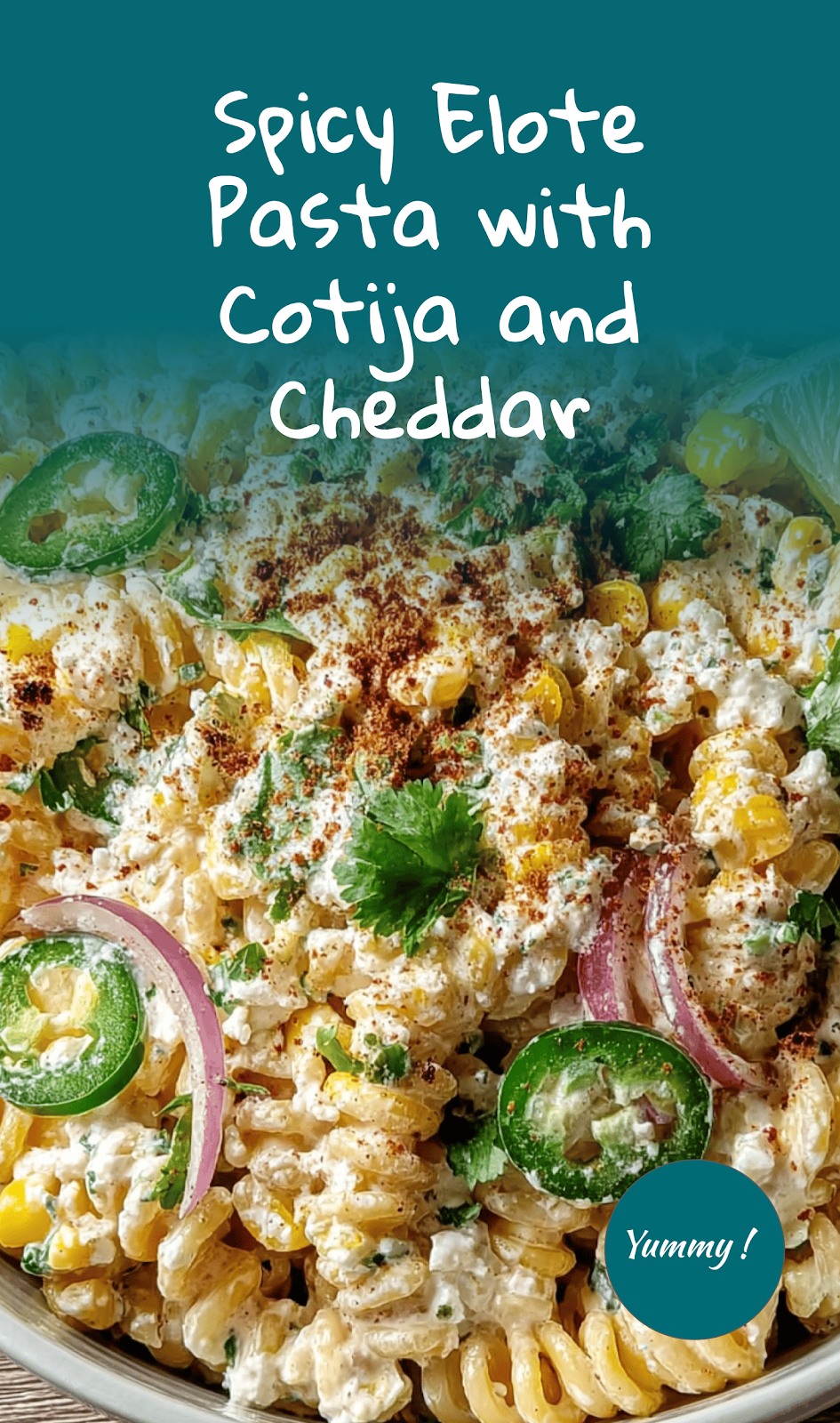 Zesty Elote Pasta Salad with Cotija and Cheddar